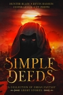 Simple Deeds: A Collection of Urban Fantasy Short Stoires
